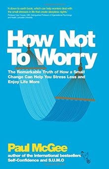 How not worry the - how, worry: