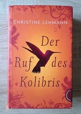 Christine Lehmann : Der Ruf des Kolibris *gebunden* Thienemann-Verlag