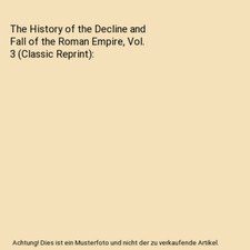 The History of the Decline and Fall of the Roman Empire, Vol. 3 