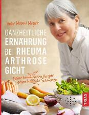 Anke Mouni Meyer Ganzheitliche Ernährung bei Rheuma, Arthrose, Gicht