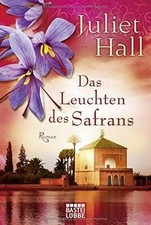 Das Leuchten des Safrans: Roman von Hall, Juliet | Buch | Zustand wie neu