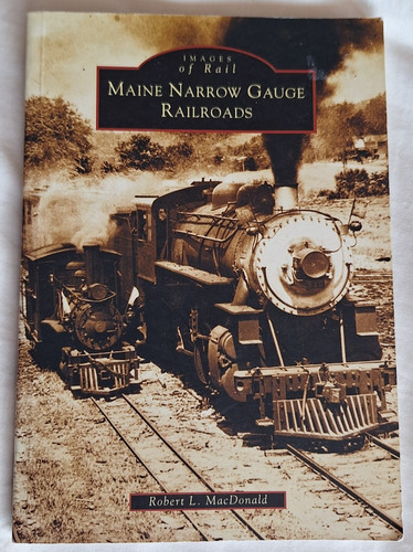 Maine narrow gauge - gauge, railroads