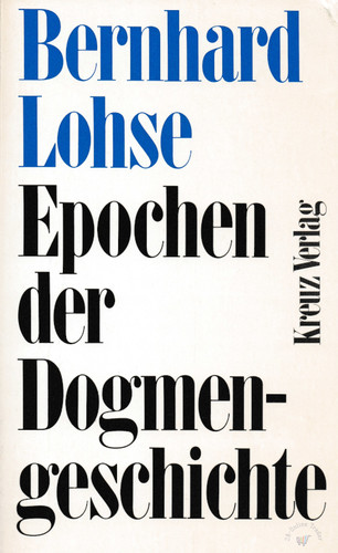 Epochen der dogmengeschichte - dogmengeschichte,