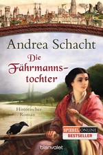 Die Fährmannstochter | Andrea Schacht | Taschenbuch | 427 S. | Deutsch | 2015