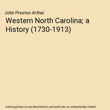 Western North Carolina; a History (1730-1913), John Preston Arthur
