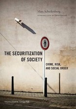 The Securitization of Society – Crime, Risk, and Social Order Schuilenburg