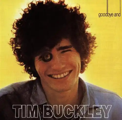 Tim buckley goodbye - -, and