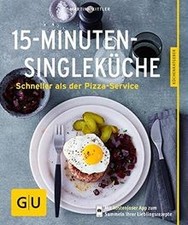 15-Minuten-Single-Küche: Schneller als der Pizza-Se... | Buch | Zustand sehr gut