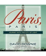 Paris, Paris: Journey Into the