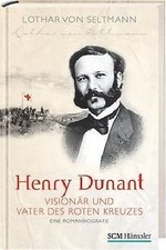 Henry Dunant - Visionär und