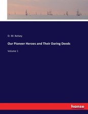 Kelsey - Our Pioneer Heroes