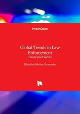 Global Trends in Law Enforcement - Theory and Practice by Nikolaos Stamatakis