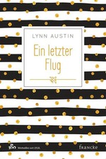 Ein letzter Flug | Lynn Austin