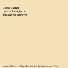 Sechs Bücher braunschweigischer Theater-Geschichte, Fritz Hartmann