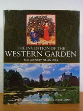 The Invention of the Western Garden. The History of an Idea Vercelloni, Matteo a