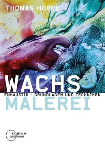 Wachsmalerei enkaustik - wachsmalerei,
