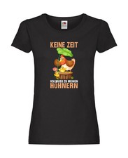 Keine Zeit muss zu meinen Hühner | Hühnerstall Damen Shirt Schwarz
