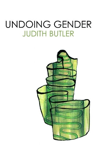 Judith butler undoing gender - judith,