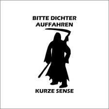 DICHTER AUFFAHREN KURZE SENSE - Aufkleber Tattoo Folie Drängler Auto Sensenmann