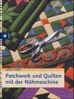Patchwork und quilten mit - quilten,