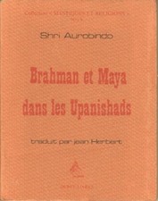 Brahman et maya dans les upanishads (Mystiques et Religion Série B) , Aurobindo: