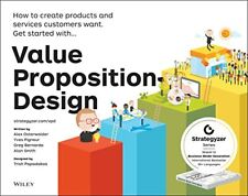 Value Proposition Design: How to Create Products and S by Smith, Alan 1118968050