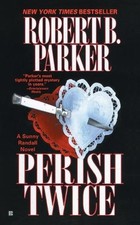 Robert B. Parker Perish Twice