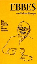 Ebbes. Ein heiteres Versbuch in Pfälzer Mundart