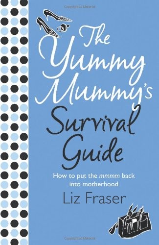 The yummy mummy survival - yummy,