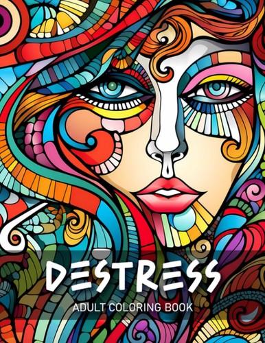Destress adult coloring book - destress:,