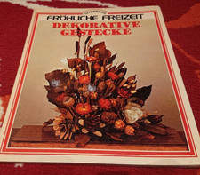 Bastelbuch Fröhliche Freizeit, dekorative Gestecke Floristik gestalten Vintage