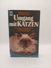 Umgang mit Katzen Anschaffung, Aufzucht, Rassen, Ernährung, Erziehung u. Pflege 