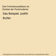 Zum Feminismusdiskurs im Zeichen der Postmoderne: Das Beispiel Judith Butler, Ni