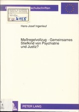 Maßregelvollzug - Gemeinsames Stiefkind von Psychiatrie und Justiz? Kontextuelle