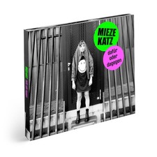 Mieze Katz dafür oder dagegen