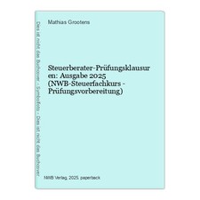 Steuerberater-Prüfungsklausuren: Ausgabe 2025 (NWB-Steuerfachkurs - Prüfungsvorb