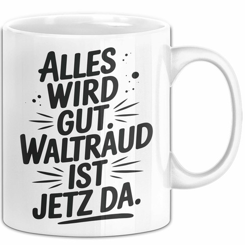 Waltraud tasse geschenk alles - waltraud,