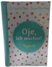 Oje, ich wachse! - Tagebuch