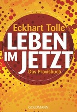Leben im Jetzt | Eckhart Tolle