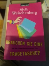 Brauchen Sie eine Tragetasche? Weischenberg, Sibylle: Taschenbuch C
