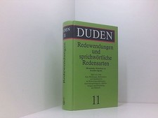 Duden, Band 11: Redewendungen und sprichwörtliche Redensarten Wörterbuch der deu