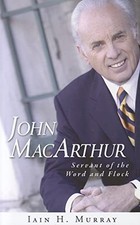 John MacArthur: Servant of the