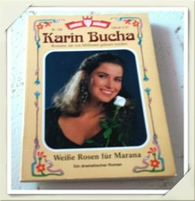 ?Karin Bucha ☆ Roman ☆ Nr. 108 ☆ Weiße Rosen für Marana?