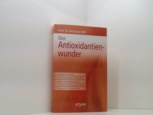 Das antioxidantien wunder - das, antioxidantien-wunder