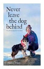 Never Leave the Dog Behind: Our Love of Dogs and Moun... | Book | condition good