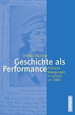 Geschichte als Performance: Politische Bewegungen in Buch Campus Verlag