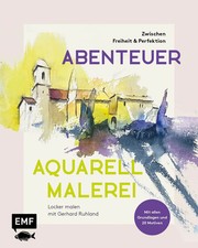 Abenteuer Aquarellmalerei -