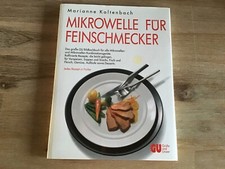 Mikrowelle für Feinschmecker - Marianne Kaltenbach - Gräfe und Unzer