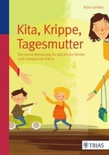 Kita, Krippe, Tagesmutter: Die