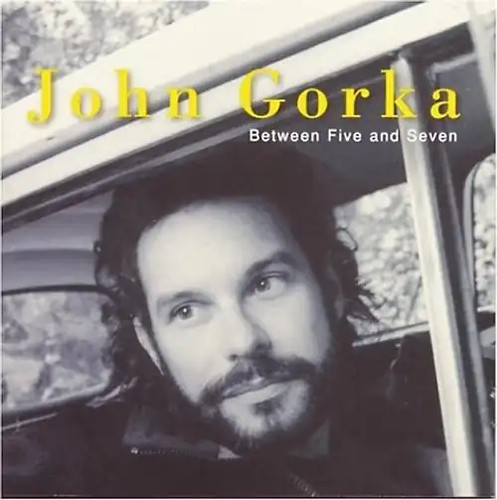 John gorka between five and - gorka,